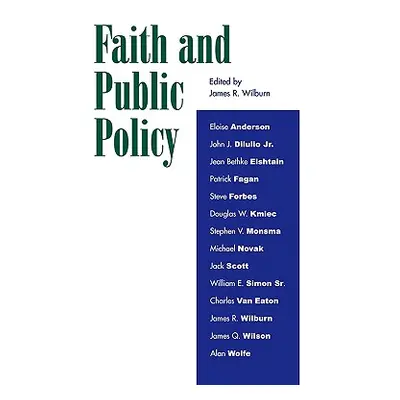 "Faith and Public Policy" - "" ("Wilburn James R.")