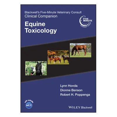 "Blackwell's Five-Minute Veterinary Consult Clinical Companion: Equine Toxicology" - "" ("Hovda 