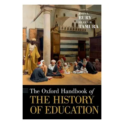 "The Oxford Handbook of the History of Education" - "" ("Rury John L.")