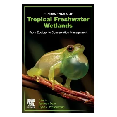 "Fundamentals of Tropical Freshwater Wetlands: From Ecology to Conservation Management" - "" ("D