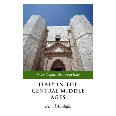 "Italy in the Central Middle Ages: 1000-1300" - "" ("Abulafia David")