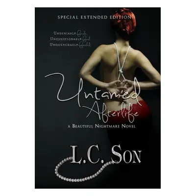 "Untamed Afterlife: Special Edition: A Beautiful Nightmare Story" - "" ("Son L. C.")