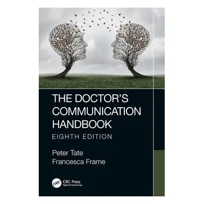 "The Doctor's Communication Handbook, 8th Edition" - "" ("Tate Peter")