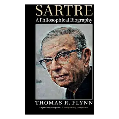 "Sartre: A Philosophical Biography" - "" ("Flynn Thomas R.")