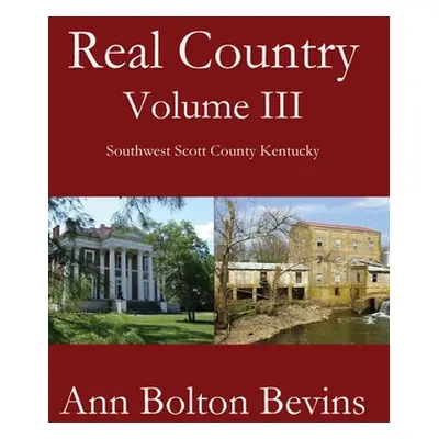 "Real Country Volume Three: Southwest Scott County Kentucky" - "" ("Bevins Ann")