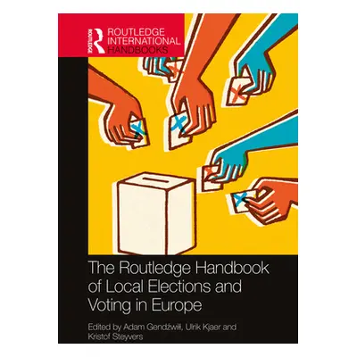 "The Routledge Handbook of Local Elections and Voting in Europe" - "" ("Gendźwill Adam")