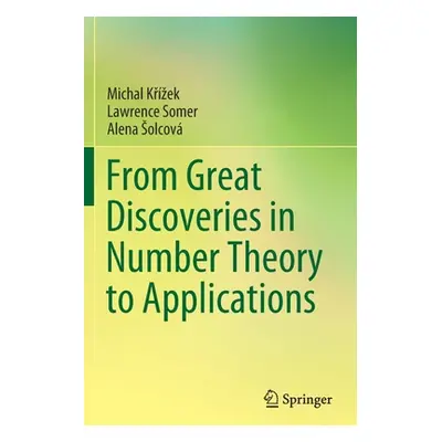 "From Great Discoveries in Number Theory to Applications" - "" ("Křzek Michal")