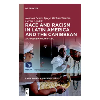 "Race and Racism in Latin America and the Caribbean" - "" ("Lemos Igreja Santos Agudelo Rebecca"