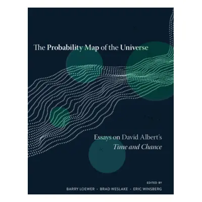 "The Probability Map of the Universe: Essays on David Albert's Time and Chance" - "" ("Loewer Ba