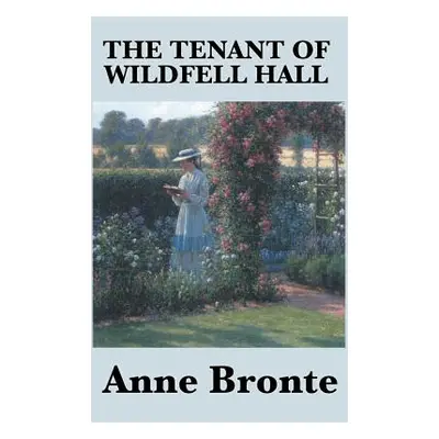 "The Tenant of Wildfell Hall" - "" ("Bronte Bronte")