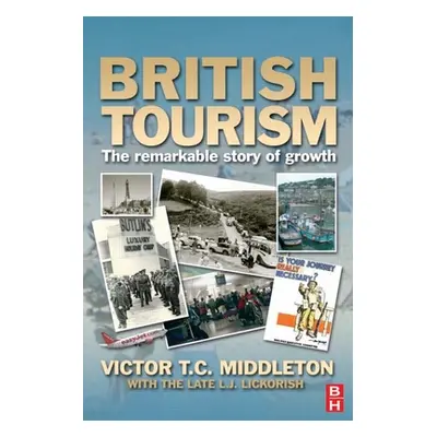 "British Tourism: The Remarkable Story of Growth" - "" ("Lickorish Leonard J.")