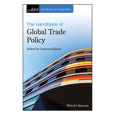 "The Handbook of Global Trade Policy" - "" ("Klasen Andreas")