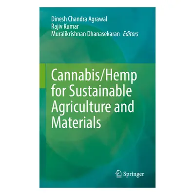 "Cannabis/Hemp for Sustainable Agriculture and Materials" - "" ("Agrawal Dinesh Chandra")