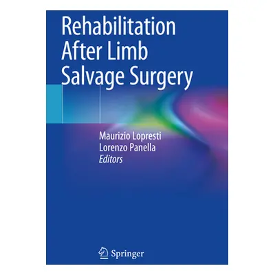 "Rehabilitation After Limb Salvage Surgery" - "" ("Lopresti Maurizio")