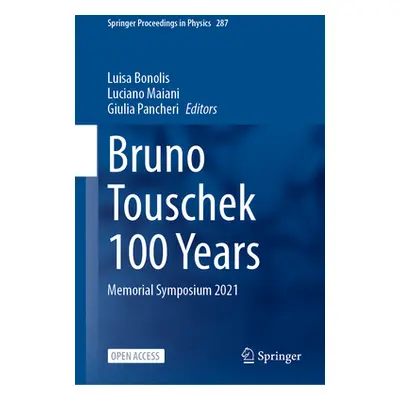 "Bruno Touschek 100 Years: Memorial Symposium 2021" - "" ("Bonolis Luisa")