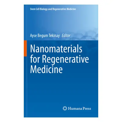 "Nanomaterials for Regenerative Medicine" - "" ("Tekinay Ayse Begum")