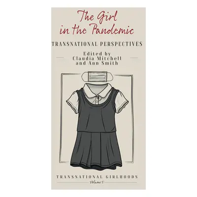 "The Girl in the Pandemic: Transnational Perspectives" - "" ("Mitchell Claudia")