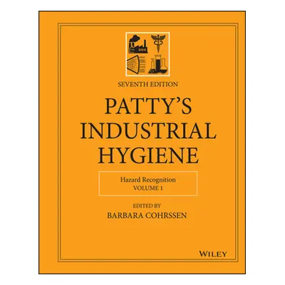 "Patty's Industrial Hygiene, 4 Volume Set" - "" ("Cohrssen Barbara")