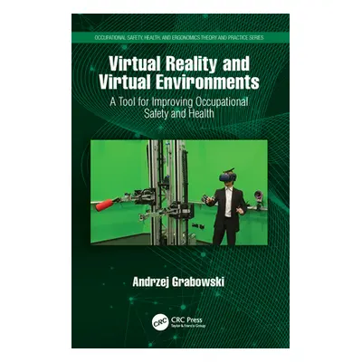 "Virtual Reality and Virtual Environments: A Tool for Improving Occupational Safety and Health" 