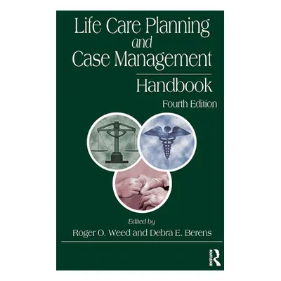 "Life Care Planning and Case Management Handbook" - "" ("Weed Roger O.")