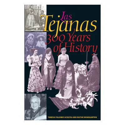 "Las Tejanas: 300 Years of History" - "" ("Acosta Teresa Palomo")