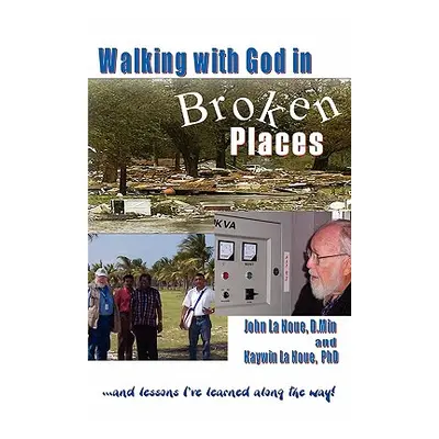 "Walking with God in Broken Places" - "" ("La Noue D. John L. Sr.")