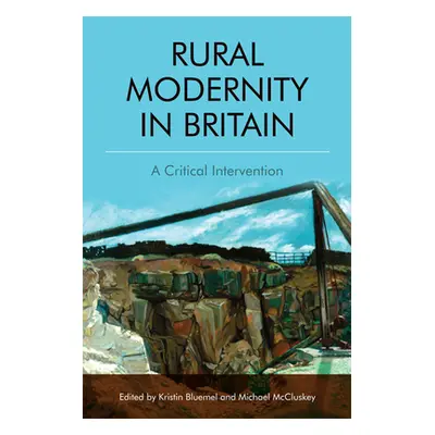 "Rural Modernity in Britain: A Critical Intervention" - "" ("")