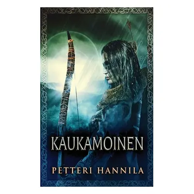 "Kaukamoinen" - "" ("Hannila Petteri")