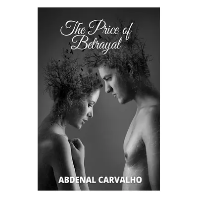 "The Price of Betrayal" - "" ("Carvalho Abdenal")