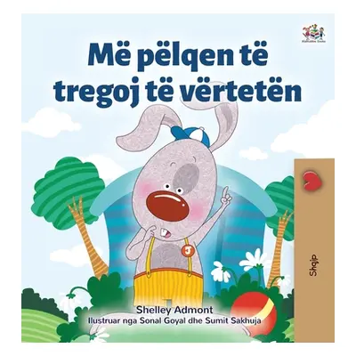 "I Love to Tell the Truth (Albanian Book for Kids)" - "" ("Admont Shelley")