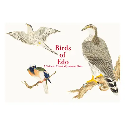 "Birds of EDO: A Guide to Classical Japanese Birds" - "" ("Tajima Kazuhiko")