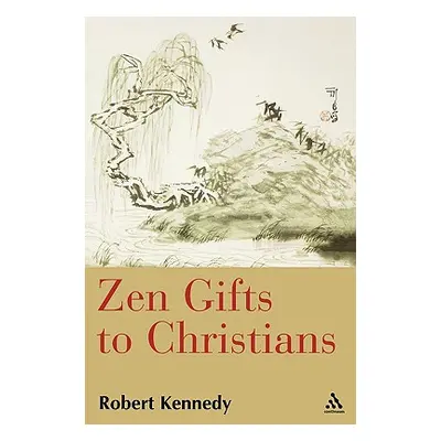 "Zen Gifts to Christians" - "" ("Kennedy Robert")