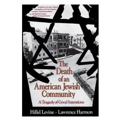 "The Death of an American Jewish Community: A Tragedy of Good Intentions" - "" ("Levine Hillel")