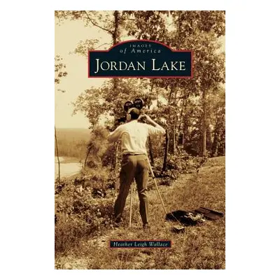 "Jordan Lake" - "" ("Wallace Heather Leigh")