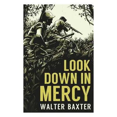 "Look Down in Mercy" - "" ("Baxter Walter")