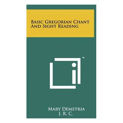 "Basic Gregorian Chant And Sight Reading" - "" ("Demetria Mary")