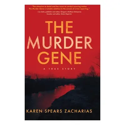 "The Murder Gene: A True Story" - "" ("Zacharias Karen Spears")