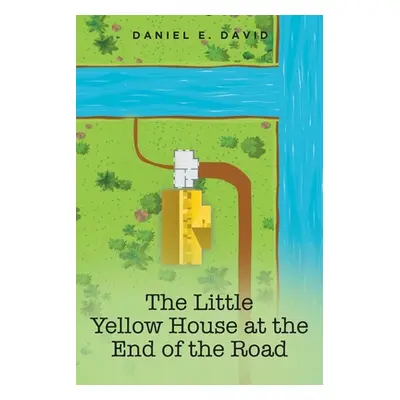 "The Little Yellow House at the End of the Road" - "" ("David Daniel E.")