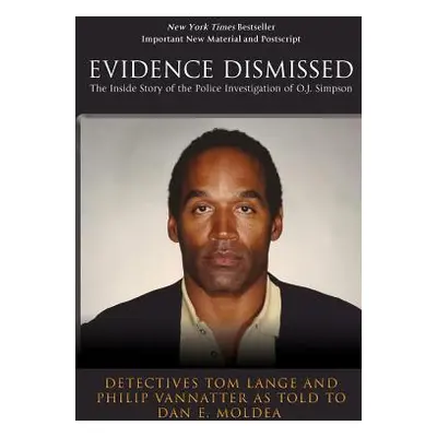 "Evidence Dismissed: The Inside Story of the Police Investigation of O.J. Simpson" - "" ("Vannat