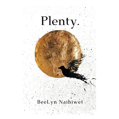 "Plenty." - "" ("Naihiwet BeeLyn")