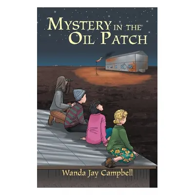 "Mystery in the Oil Patch" - "" ("Campbell Wanda Jay")