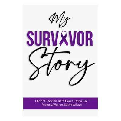 "My Survivor Story" - "" ("Oakes Kara")