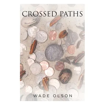 "Crossed Paths" - "" ("Olson Wade")