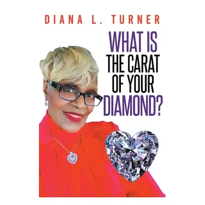 "What is the Carat of Your Diamond?" - "" ("Turner Diana L.")