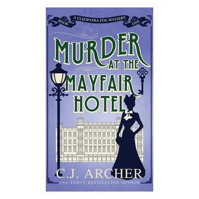 "Murder at the Mayfair Hotel" - "" ("Archer C. J.")