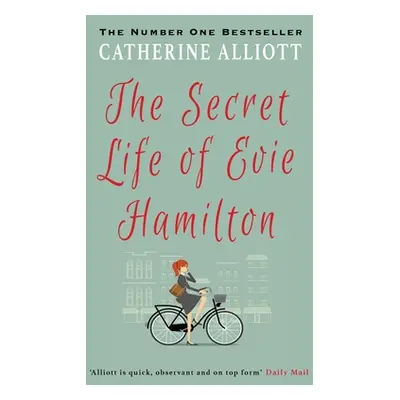 "The Secret Life of Evie Hamilton" - "" ("Alliott Catherine")