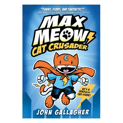 "Max Meow 1: Cat Crusader" - "" ("Gallagher John")