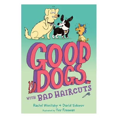 "Good Dogs with Bad Haircuts" - "" ("Wenitsky Rachel")