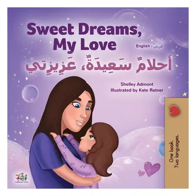 "Sweet Dreams, My Love (English Arabic Bilingual Book for Kids)" - "" ("Admont Shelley")