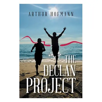 "The Declan Project" - "" ("Hofmann Arthur")